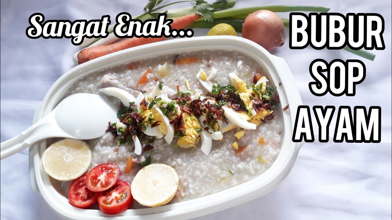 Cara Membuat Bubur Sop Ayam yang Sangat Enak