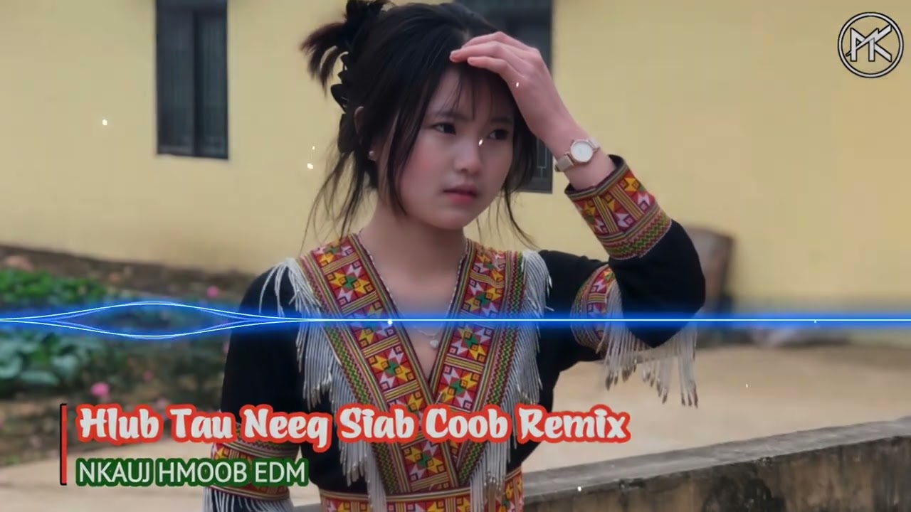 Hlub Tau Neeg Siab Coob Remix - Paj Zaub Thoj | Nkauj Hmoob EDM Kho Siab Zoo Mloog Heev