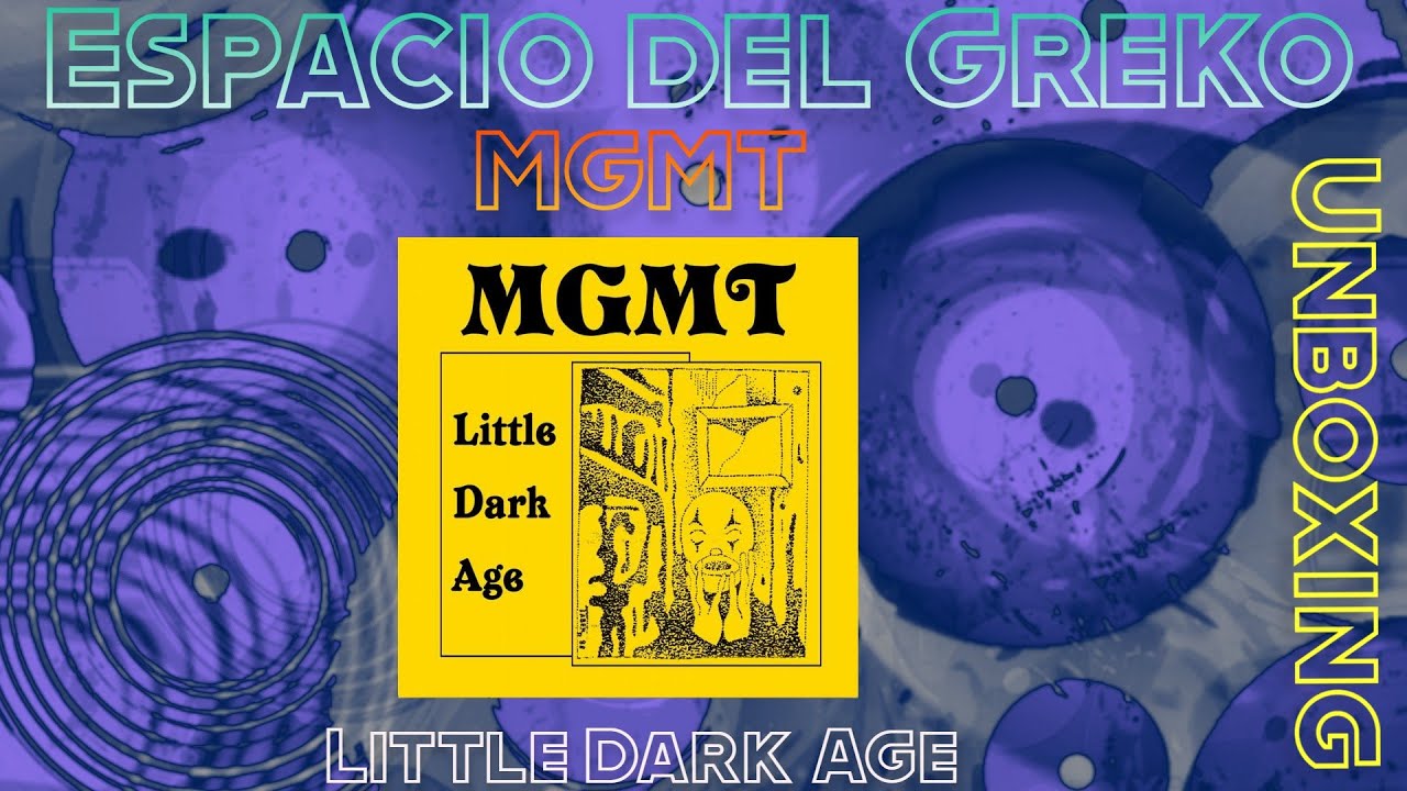 MGMT - Little Dark Age (2018) [Vinyl Unboxing]