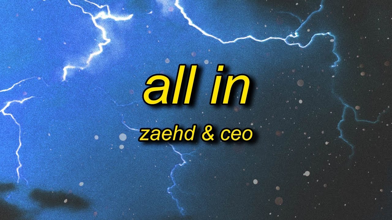 ZaeHD & CEO - All In (Lyrics)
