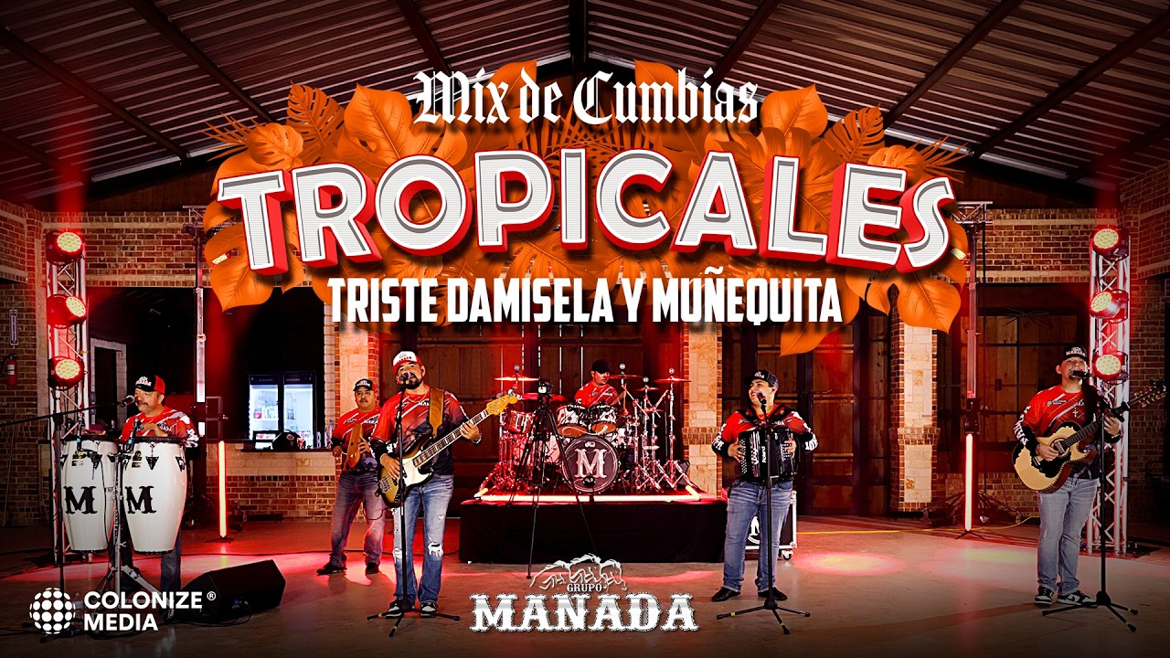 Grupo Manada - Mix de Cumbias Tropicales: Triste Damisela y Muñequita (En Vivo)