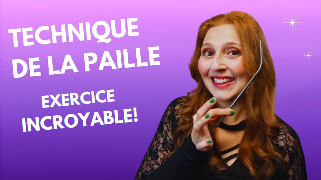 TECHNIQUE DE LA PAILLE : Exercice INCROYABLE pour la voix!
