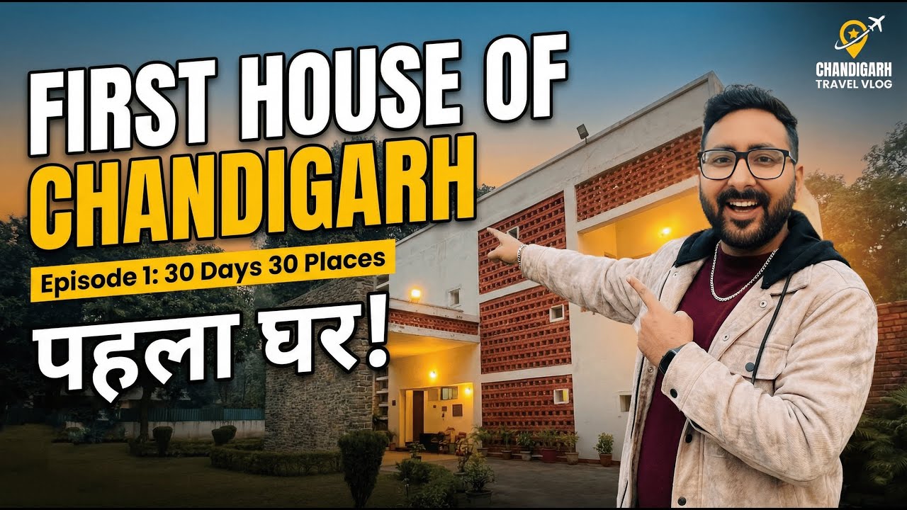 First House Of Chandigarh | Chandigarh Ka Pehla Ghar | 30 Days 30 Places in Chandigarh – Episode 1