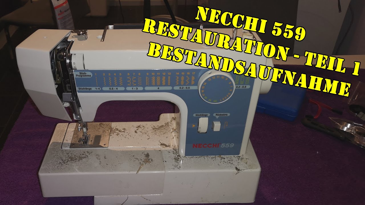 Restauration einer Necchi 559 - Haushaltsnähmaschine - Teil 1