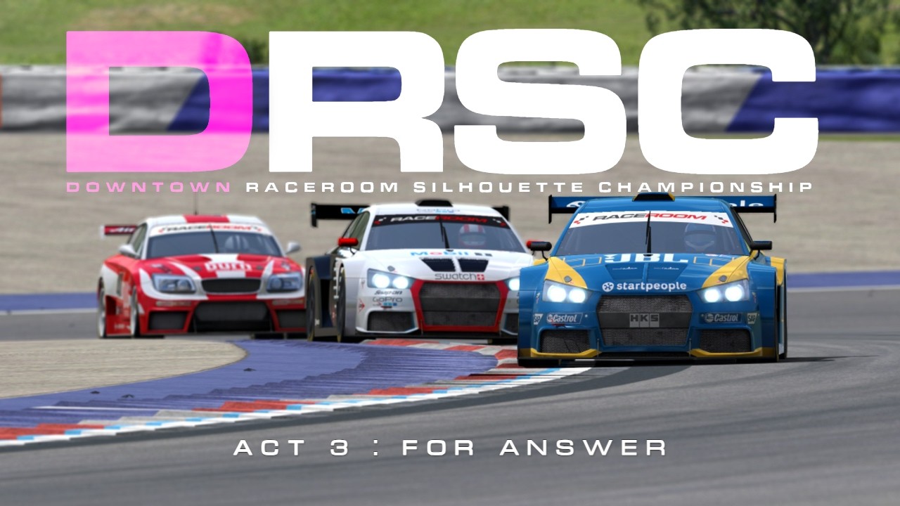 DownTown RaceRoom Silhouette Championship - Act 3: For Answer