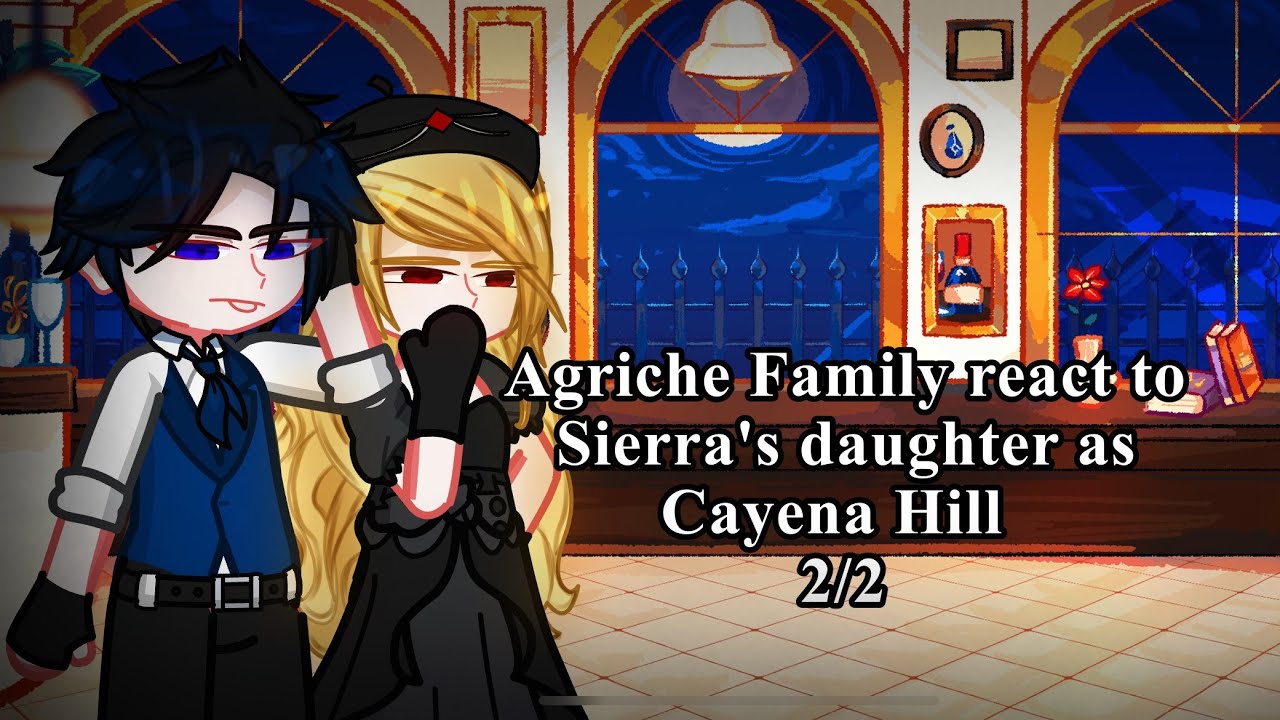 Agriche family react to Sierra's daughter as Cayena Hill[2/2][2X SPEED](TWTPFLOB)(GL2)