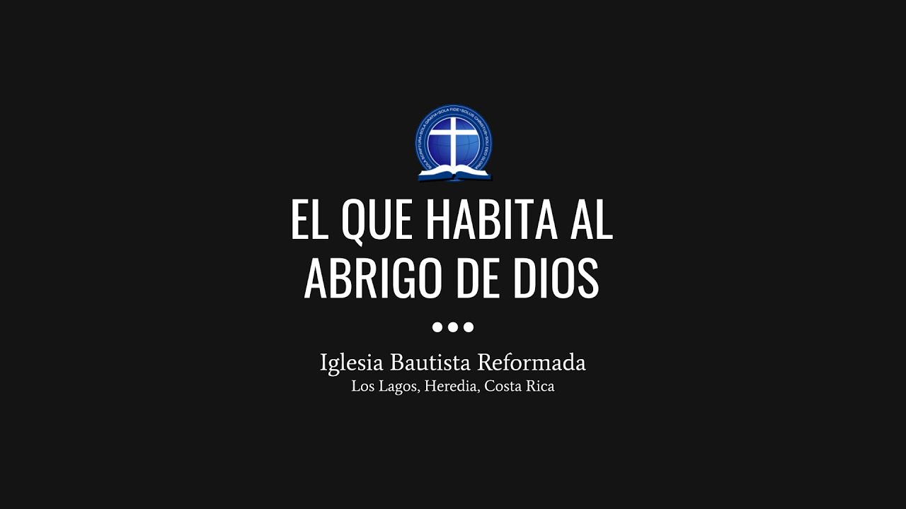 El que habita al abrigo de Dios