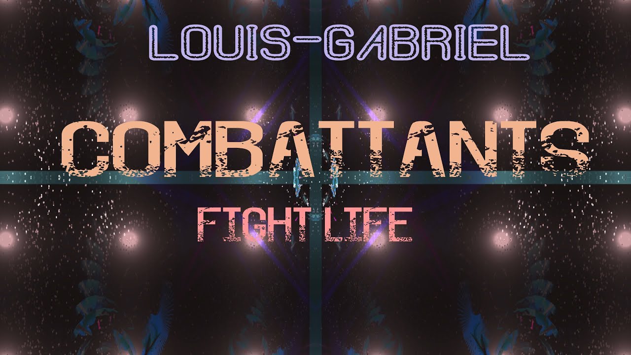LOUIS-GABRIEL - Combattants