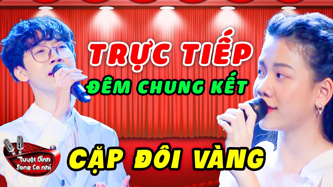 🔴 TRỰC TIẾP TUYỆT ĐỈNH SONG CA NHÍ 💓 ĐÊM CHUNG KẾT CẶP ĐÔI VÀNG ĐỨC VĨNH VÀ QUỲNH ANH