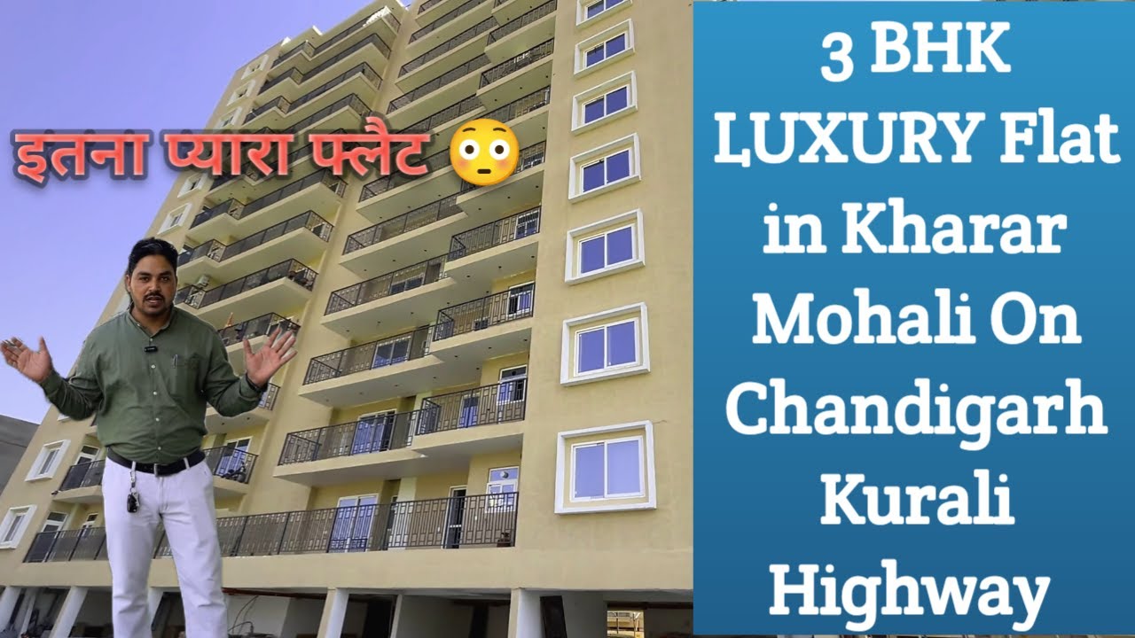 3 BHK LUXURY Flat in Kharar Mohali On Chandigarh Kurali Highway | 3 BHK flat for sale in Kharar