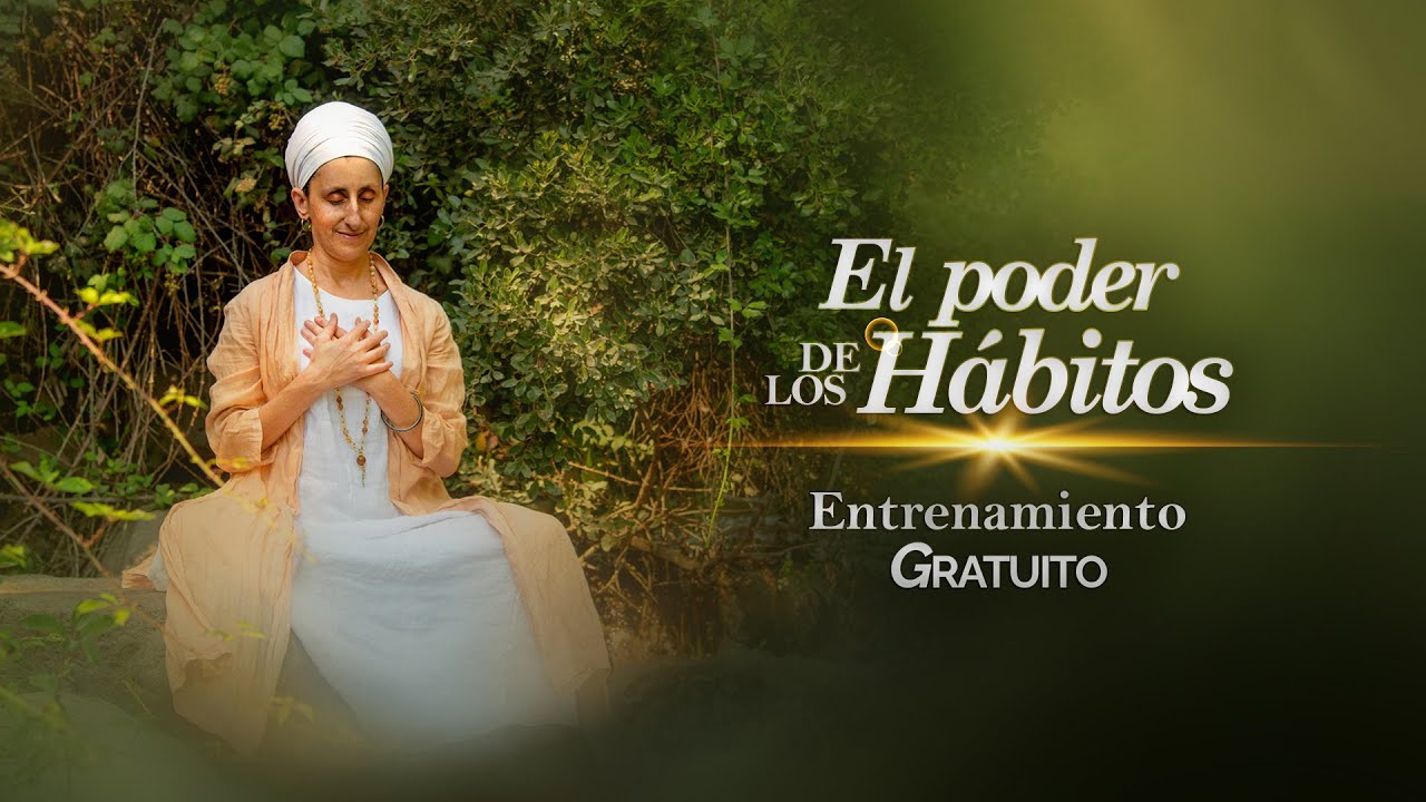 El Poder De Los H&aacute;bitos - Entrenamiento Gratuito - Sesi&oacute;n 1