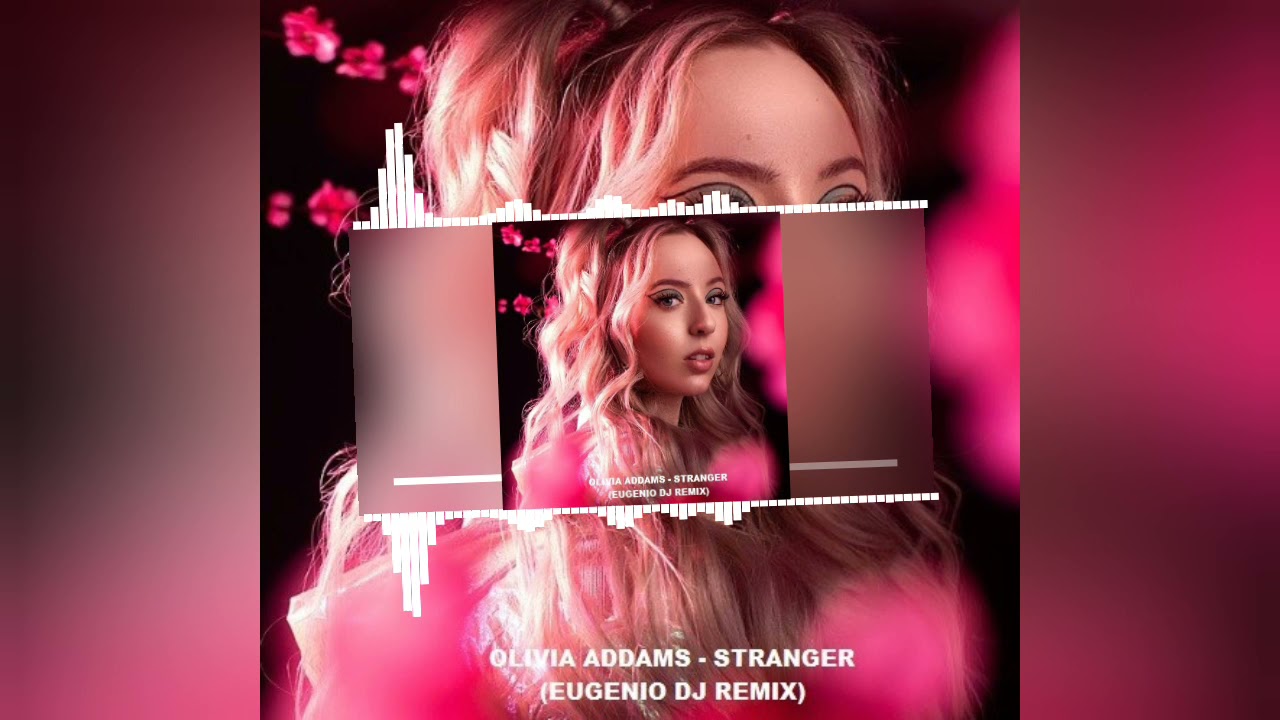 Olivia Addams - Stranger (Eugenio DJ Remix)