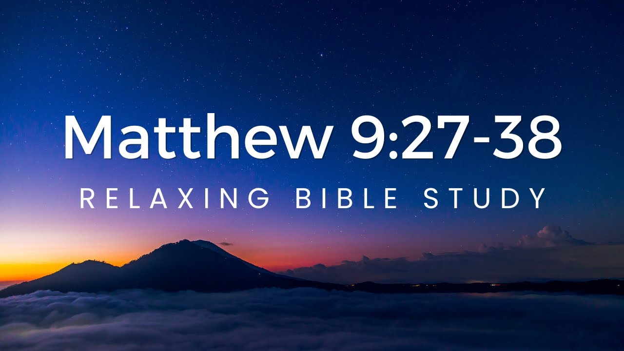 MHB 209 - Matthew 9:27-38