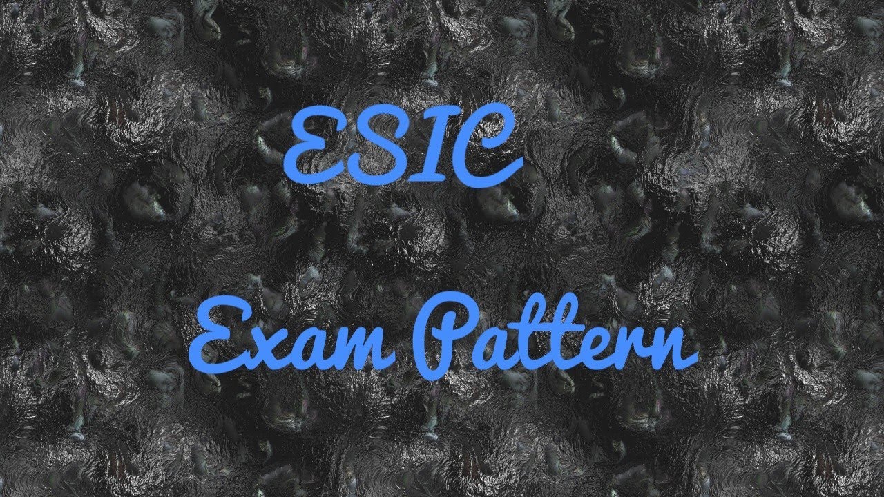 ESIC EXAM PATTERN