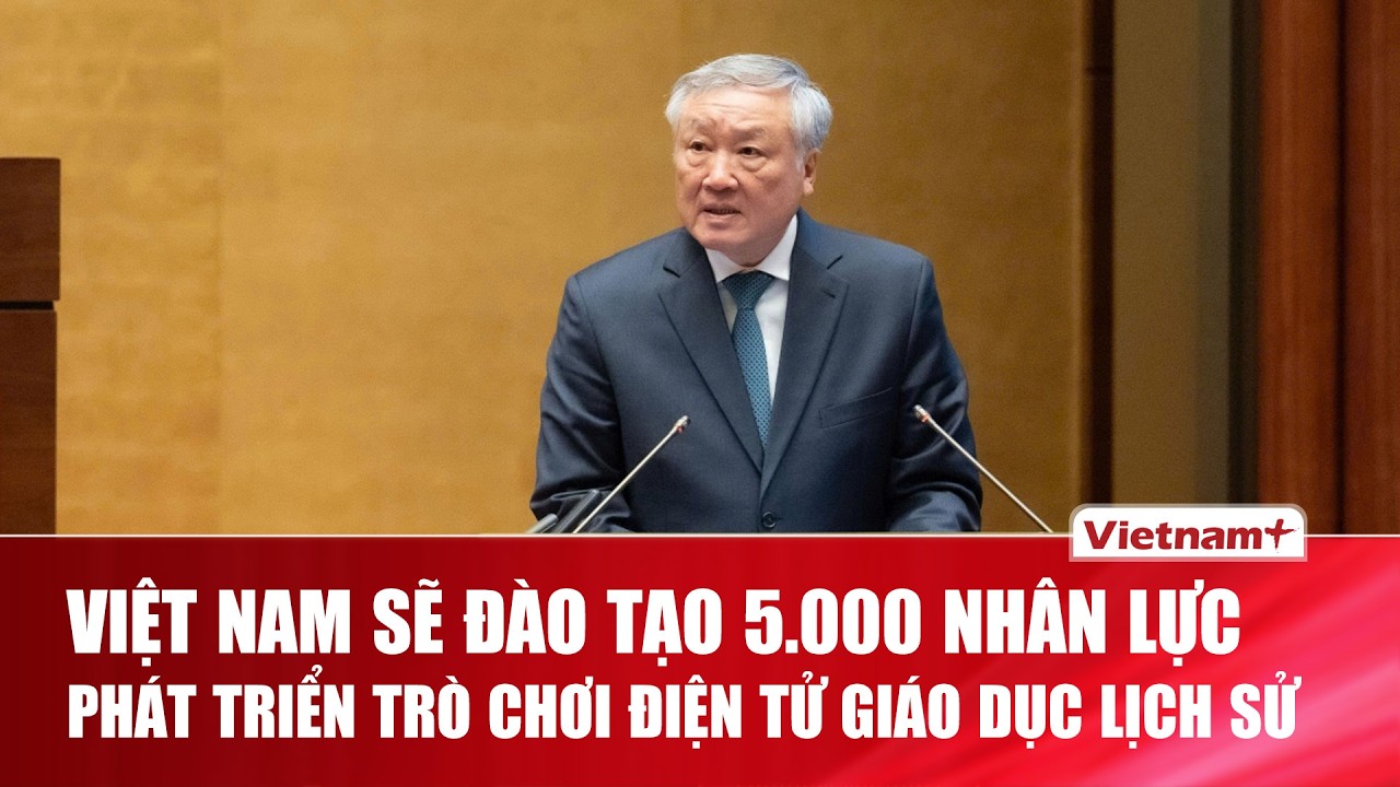 Phó Thủ tướng: Đào tạo 5.000 nhân lực phát triển trò chơi điện tử giáo dục lịch sử | VNP