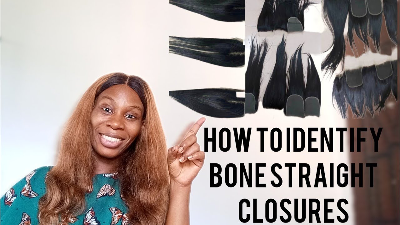How to identify original bone straight human hair closures 2023