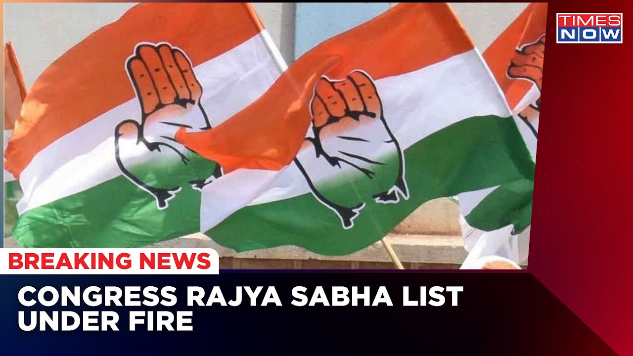 Congress Picks 'Loyalists' For Rajya Sabha, Nominee Selection Triggers Storm | Latest English News