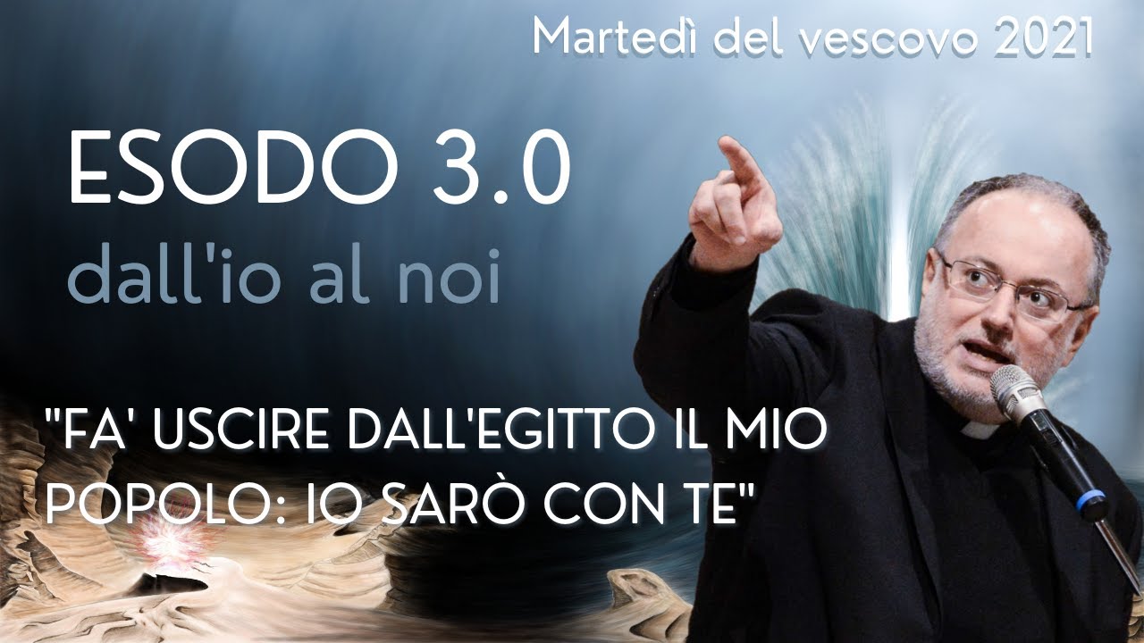 DON FABIO ROSINI - Io sarò con te. Testimonianza al "Martedì del Vescovo" Quaresima 2021
