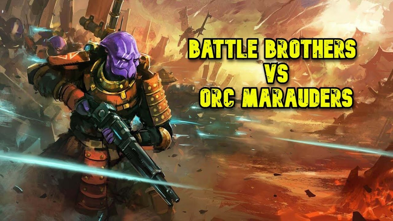 GRIMDARK FUTURE FIREFIGHT | Battle Brothers vs Orc Marauders | Battle Report 3