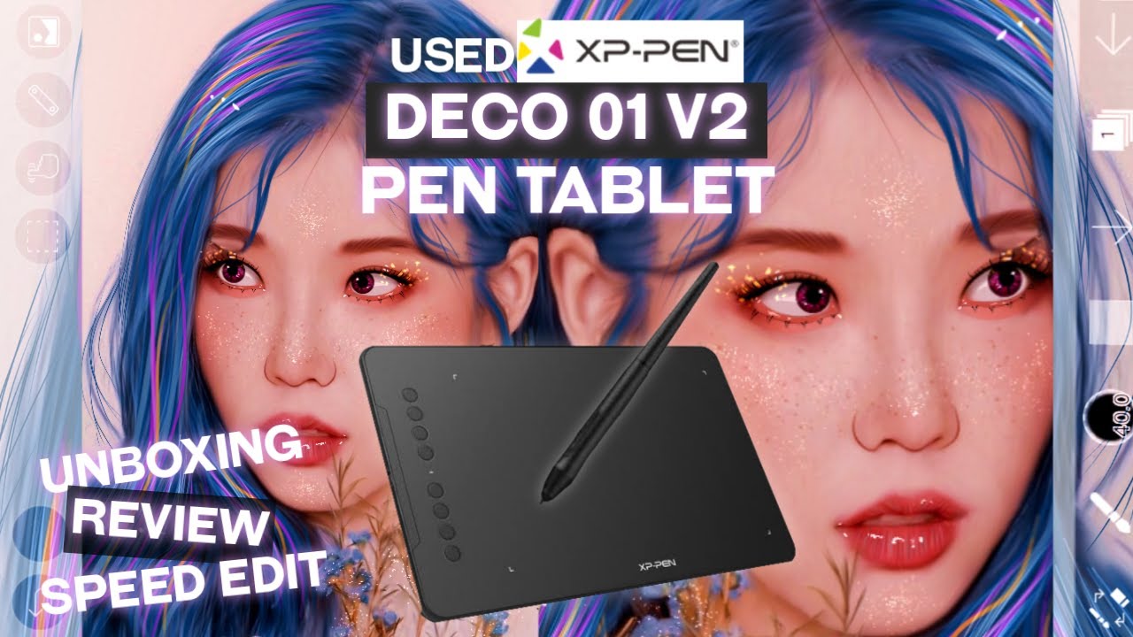 Editing with XP-Pen's DECO 01 V2 Pen Tablet + Unboxing + Review + Speed Edit ft. IU