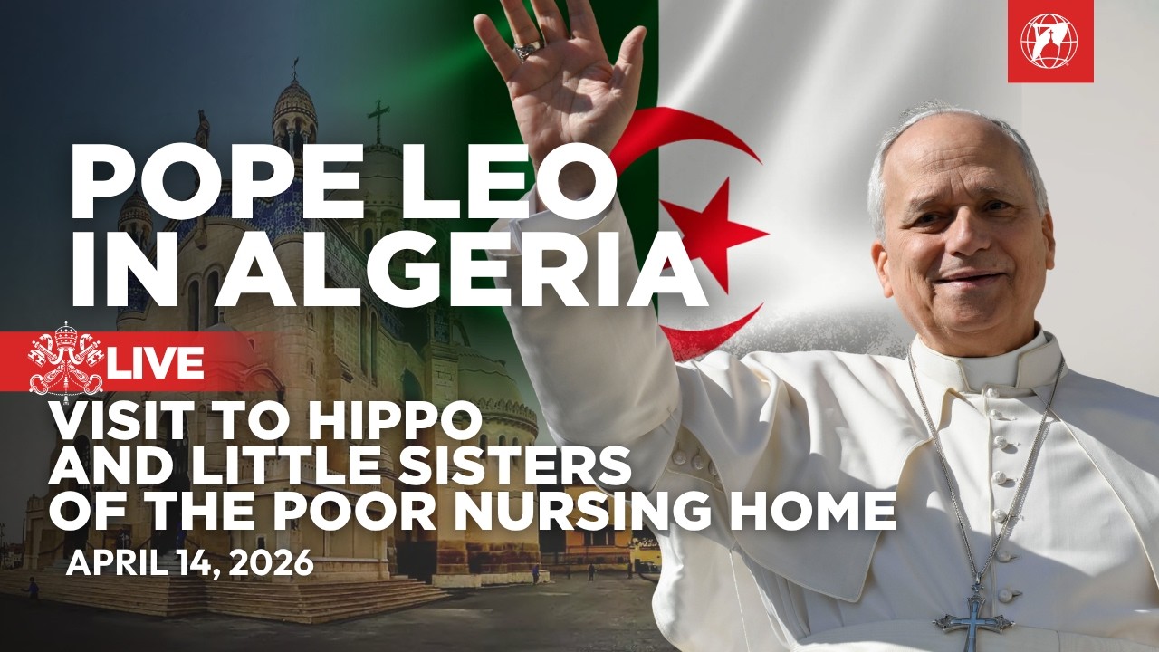 LIVE | Pope Leo XIV in Algeria | Visit to Hippo and the Little Sisters of the Poor | April 14, 2026
