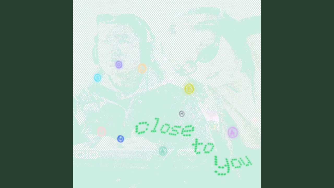 Close to you