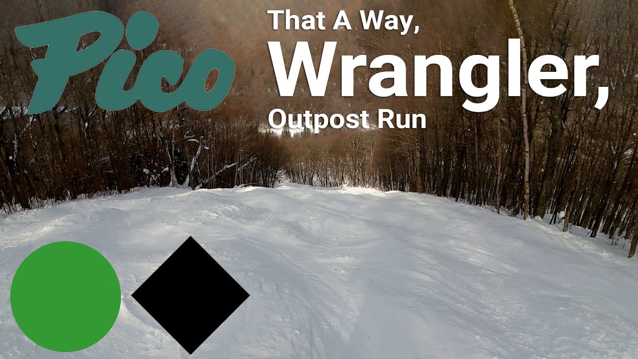 Pico Mountain - Wrangler (via That A Way & Outpost Run)