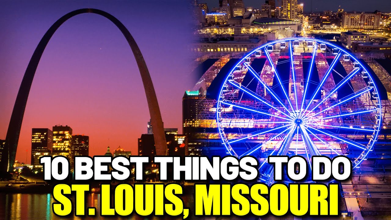 10 Best Things to Do in St. Louis, Missouri In 2023