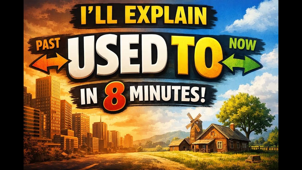 Used To Explained Clearly in 8 Minutes | Easy English Grammar