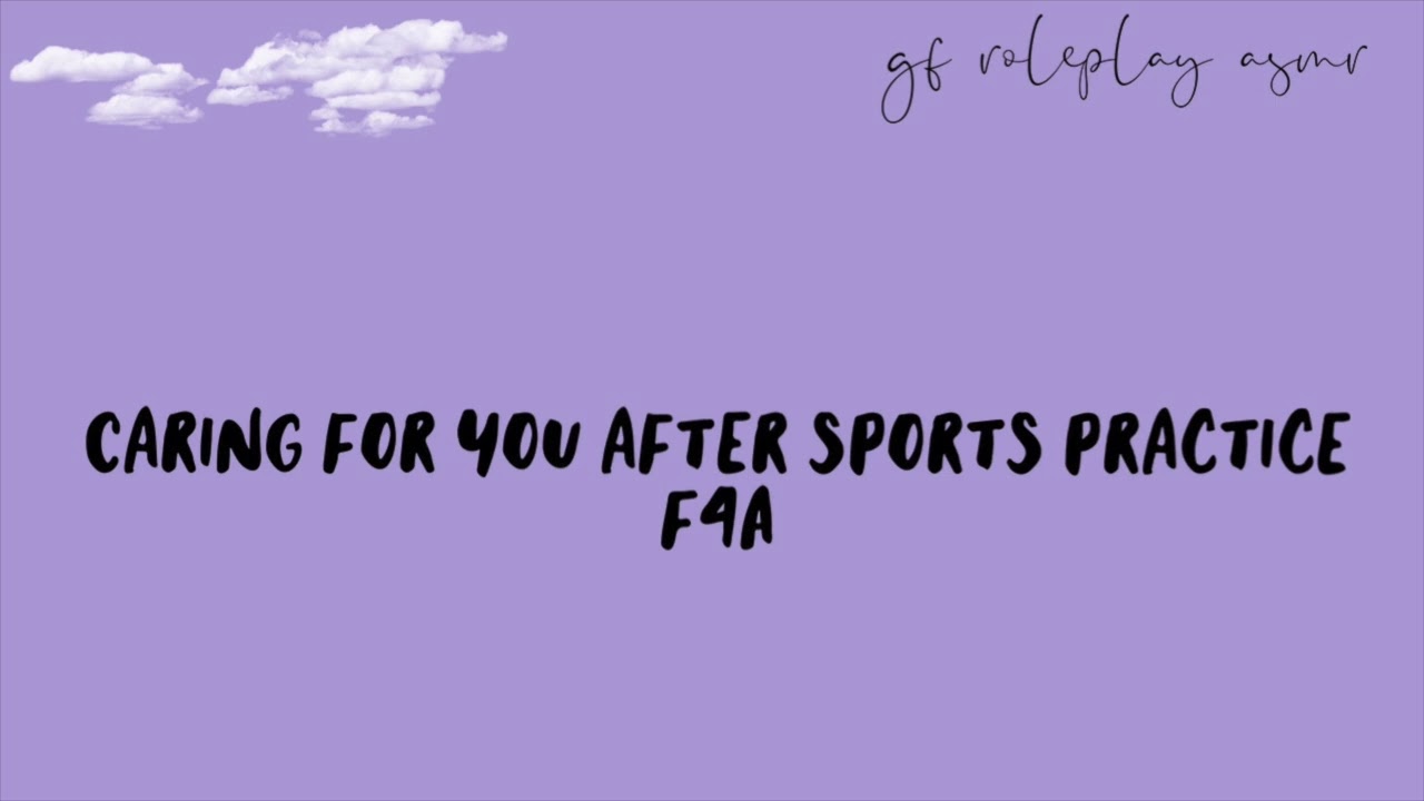 [F4A] gf roleplay asmr: caring for you after sports practice
