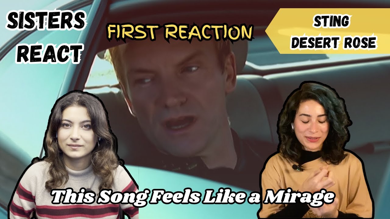 First Time Hearing Desert Rose by Sting || Sisters React