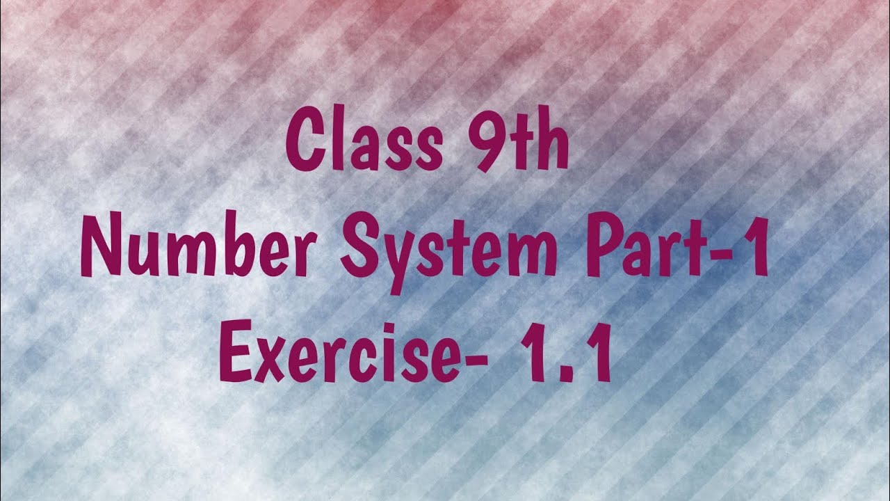 Class 9th Number System Part-1  Exercise 1.1