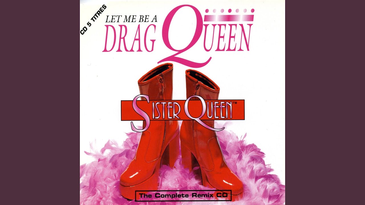 Let Me Be a Drag Queen (The Extended Mix)