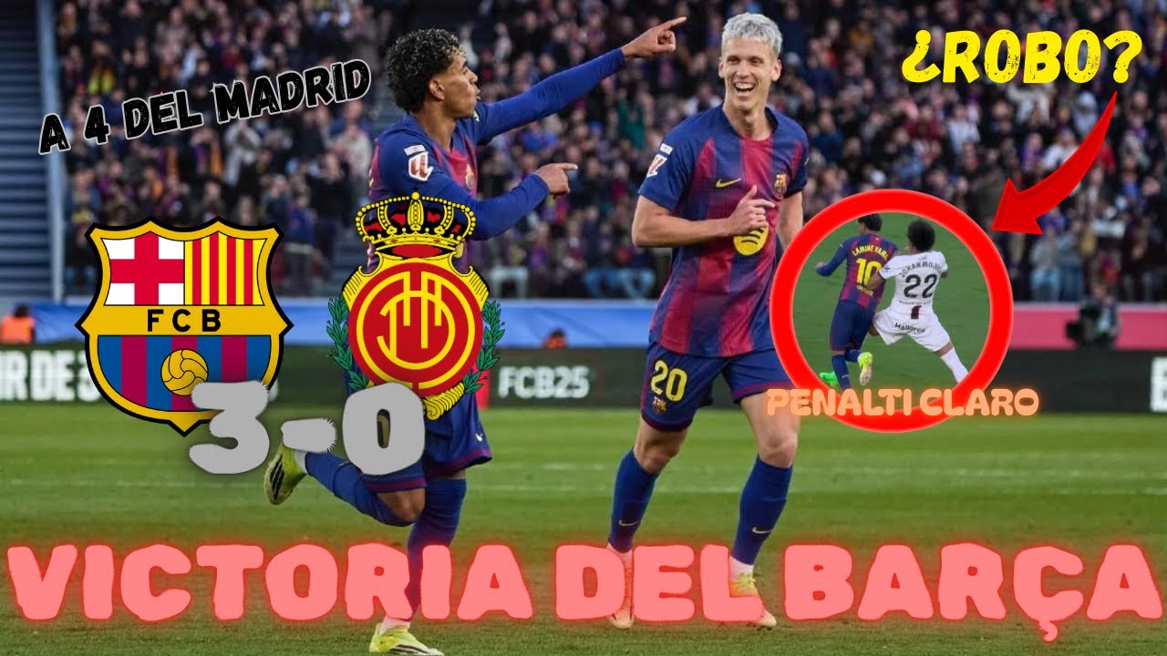 BARÇA GOLEA al MALLORCA 3-0 y LAMINE YAMAL METE OTRO GOLAZO.  A 4 del MADRID