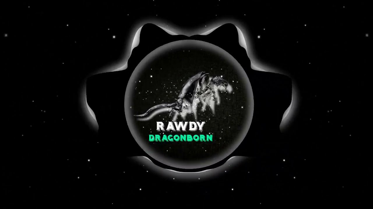 RAWDY - DRAGONBORN (RAWSTYLE EDIT)