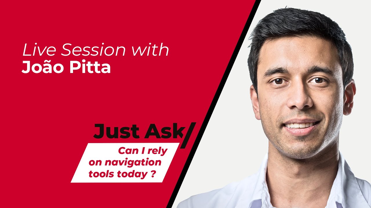 Can I rely on navigation tools today? w/ João Pitta | Just Ask