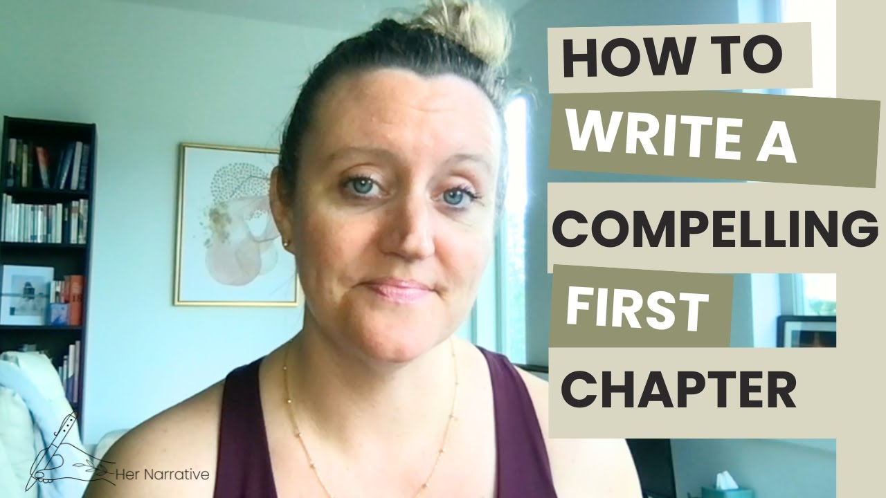 How to Write a Compelling First Chapter | Fiction & Nonfiction Writing Tips