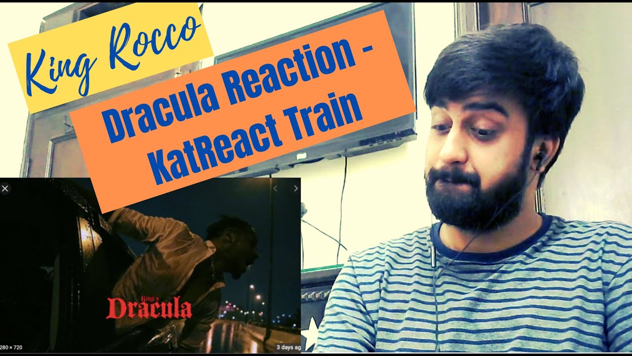 KING - DRACULA REACTION | The Carnival | Prod. by Yokimuzik | #KatReactTrain Reacts | #ChukChukGang