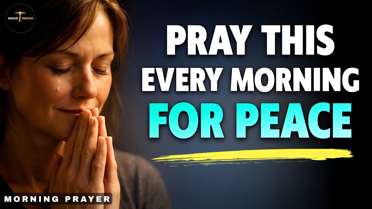 Walk Into This Week With God's Peace, Not Fear | Morning Prayer