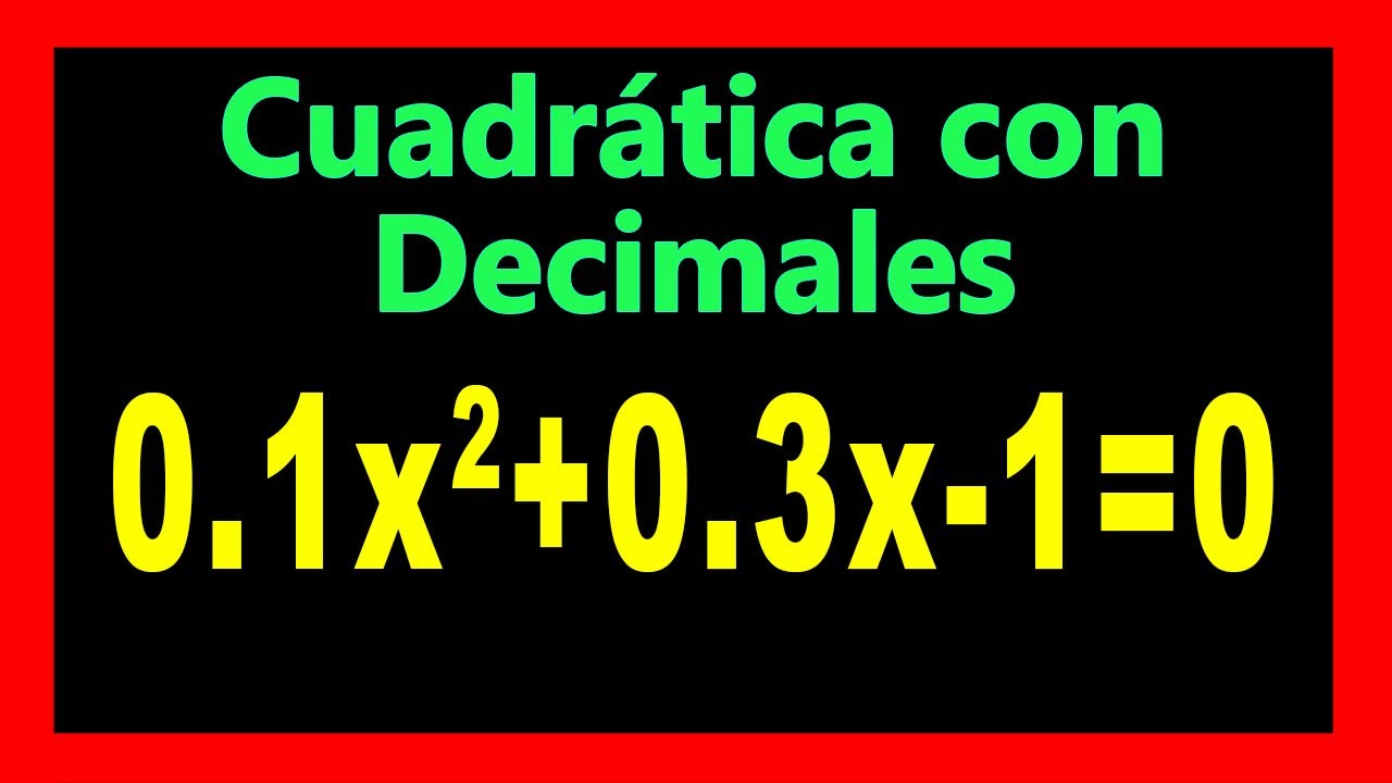 ✅👉 Ecuaciones Cuadraticas con Decimales  ✅ Ecuaciones con Decimales