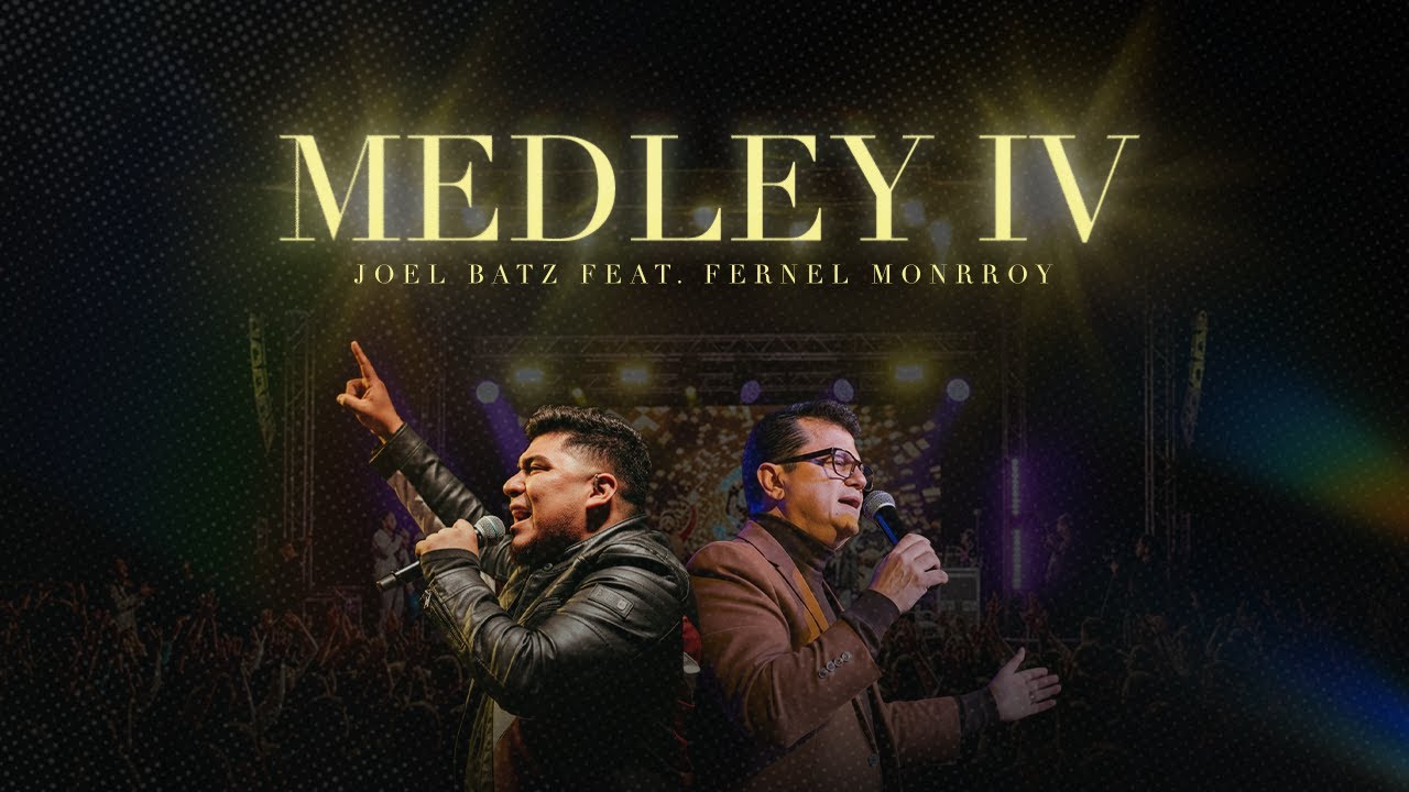 MEDLEY 4 JOEL BATZ FT FERNEL MONROY