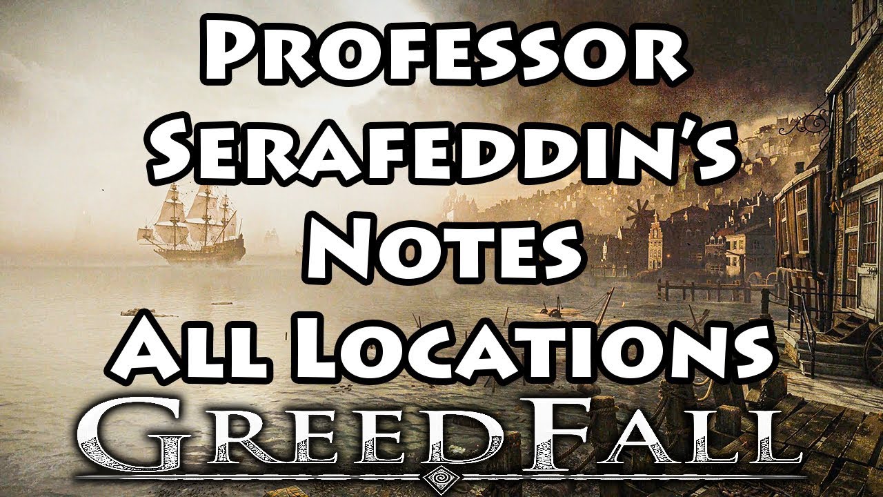 Greedfall - Professor Serafeddin's Notes - All Locations