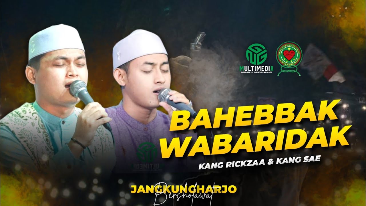 Bahebbak Wabaridak II Kang Rickzaa & Kang Sae ll Majelis Gandrung Nabi II Jangkungharjo Bersholawat
