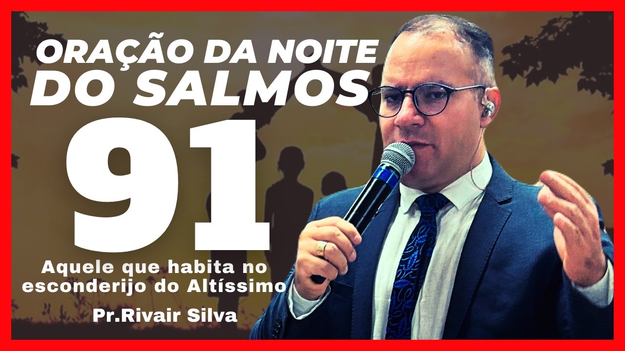 03/03/26 ORAÇÃO DO SALMO 91 segPrRivair #SangueDeJesus #ProteçãoDivina #FamíliaAbençoada #salmo91