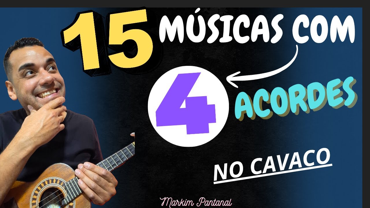 15 Músicas Com 4 ACORDES No Cavaco!
