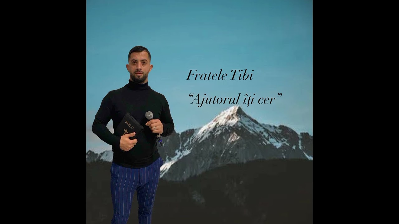 FRATELE TIBI 🎤🎤🎤 AJUTOR ÎTI CER