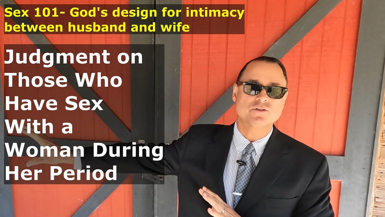 Sex 101- God's Judgment on Those Who Have Sex with a Woman During Her Period