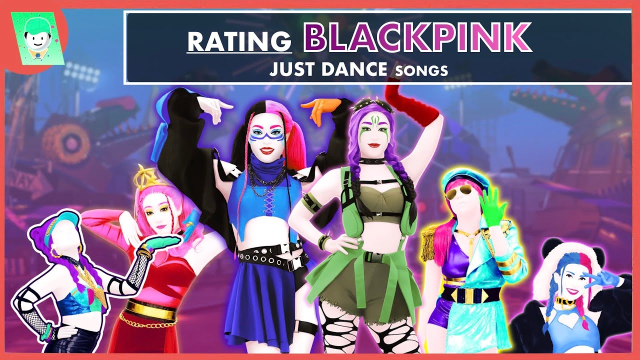 RATING BLACKPINK SONGS IN JUST DANCE [UPDATED 2025]