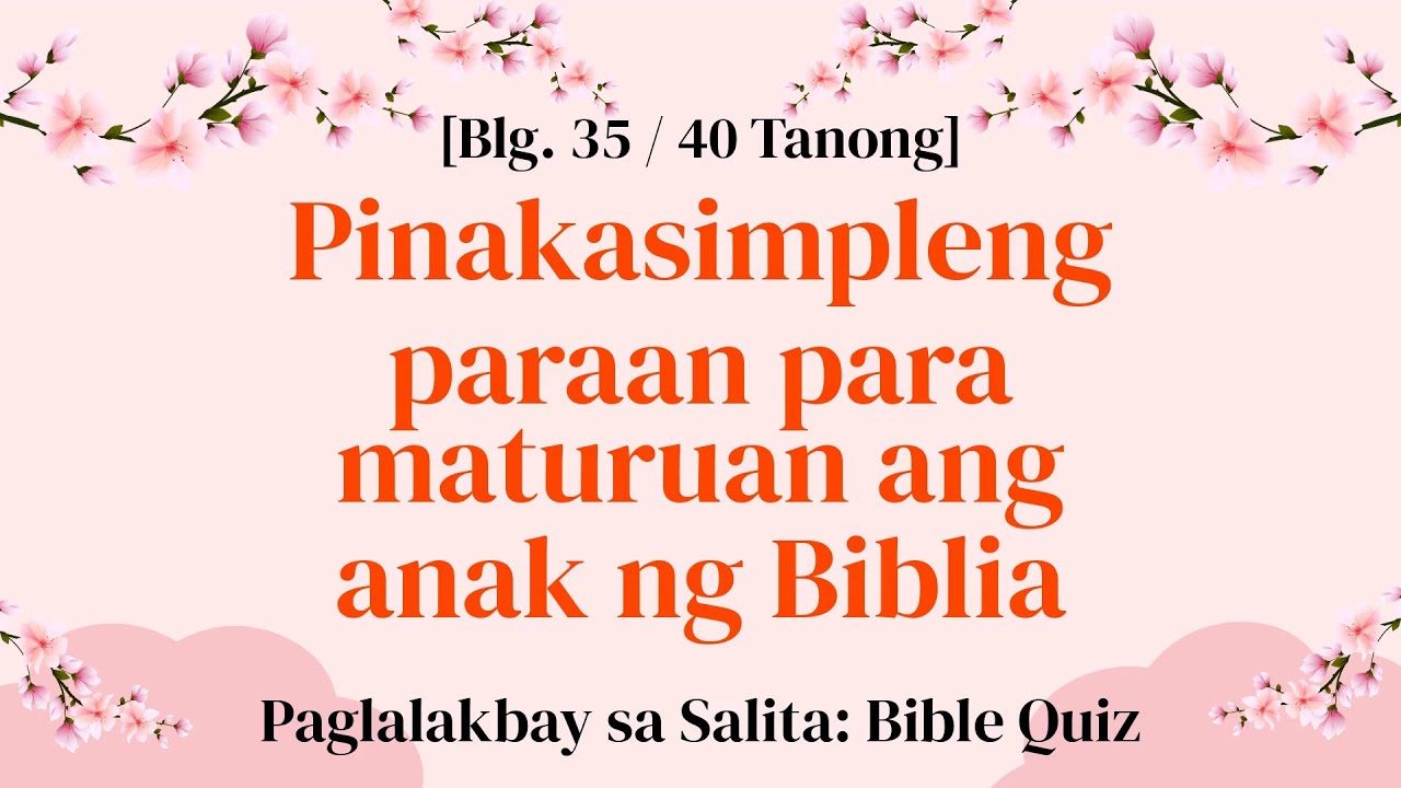 Oras na Sabay ang Saya at Biyaya - Bible Quiz Bahagi 35