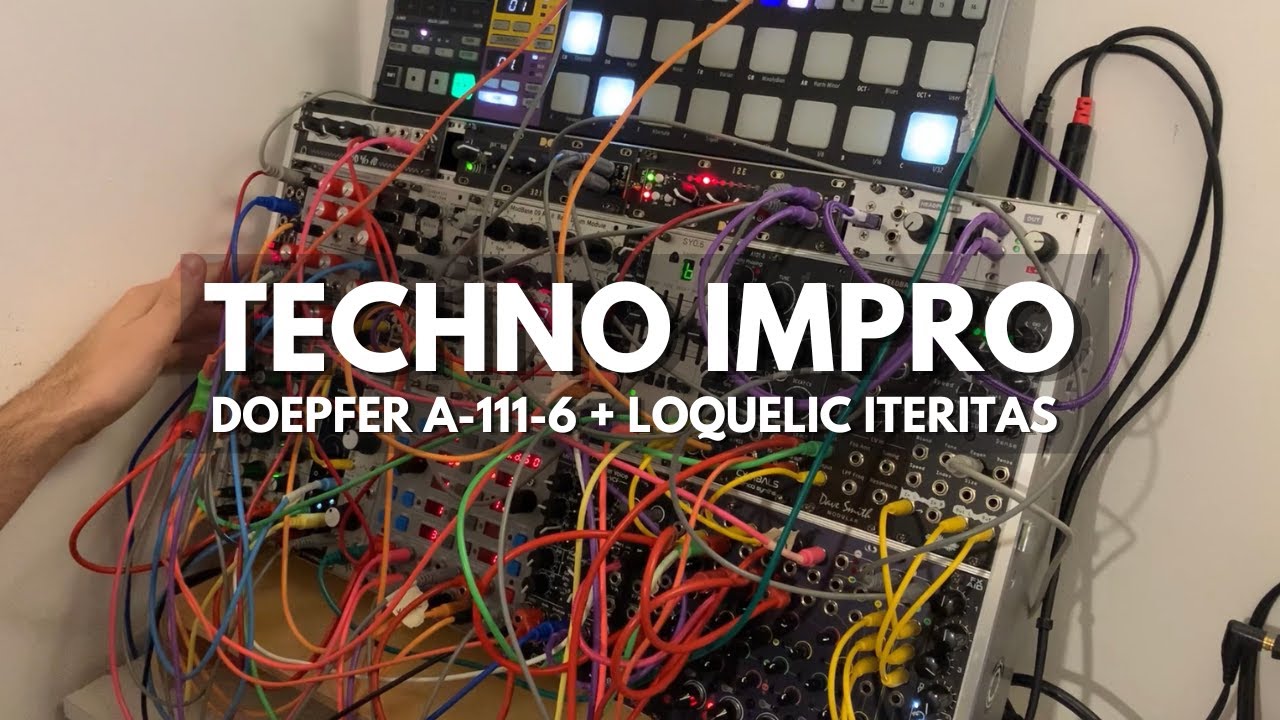 Doepfer A-111-6 + Loquelic Iteritas - Modular Techno Live Improvisation